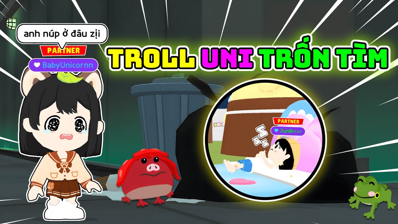Play Together | Mình Đã Bí Mật Troll Uni Khi Rủ Chơi Trốn Tìm Khiến Uni Phải Sợ