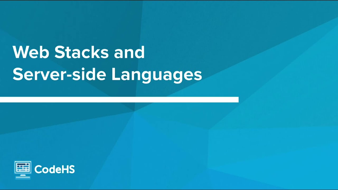Web Stacks & Server-side Languages