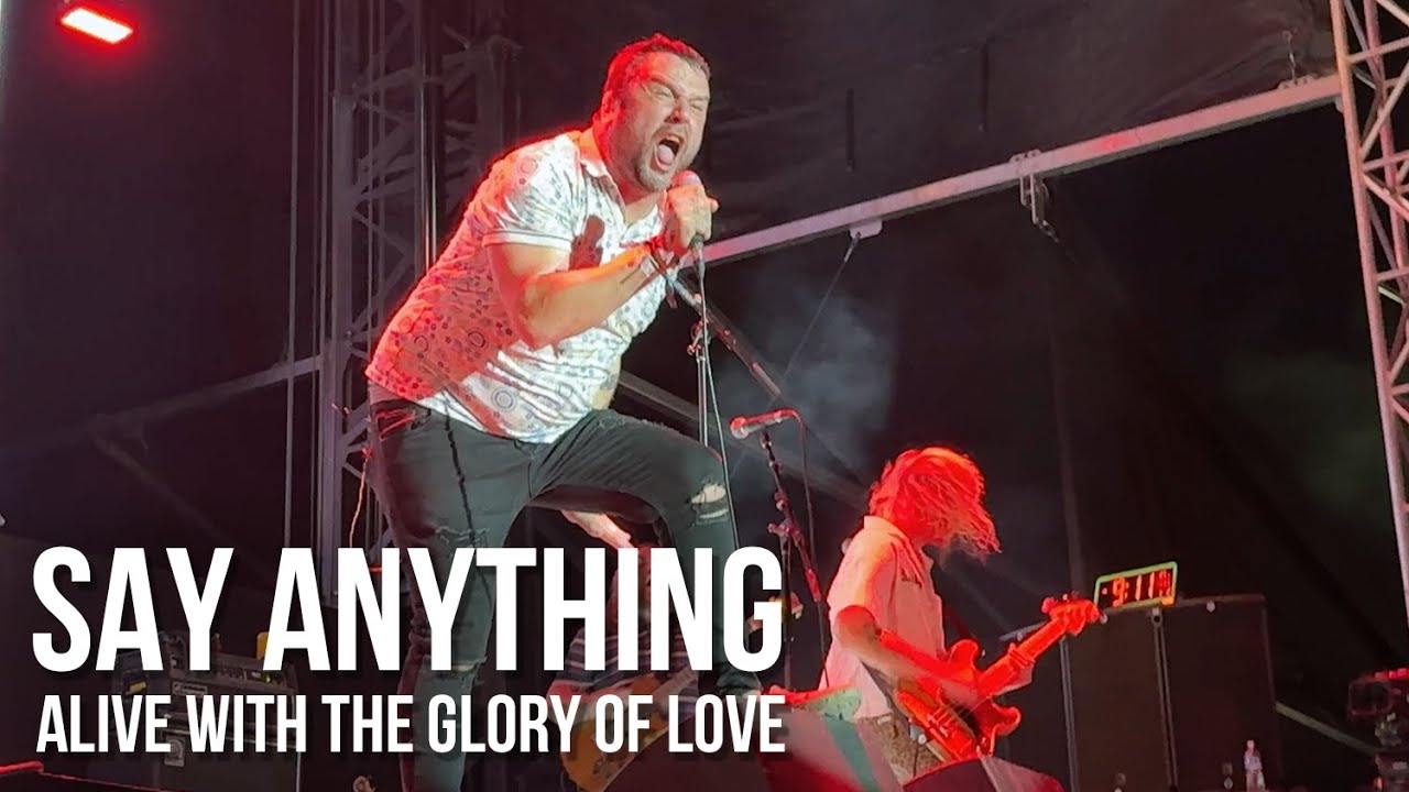 Say Anything - Alive With The Glory Of Love - When We Were Young Festival