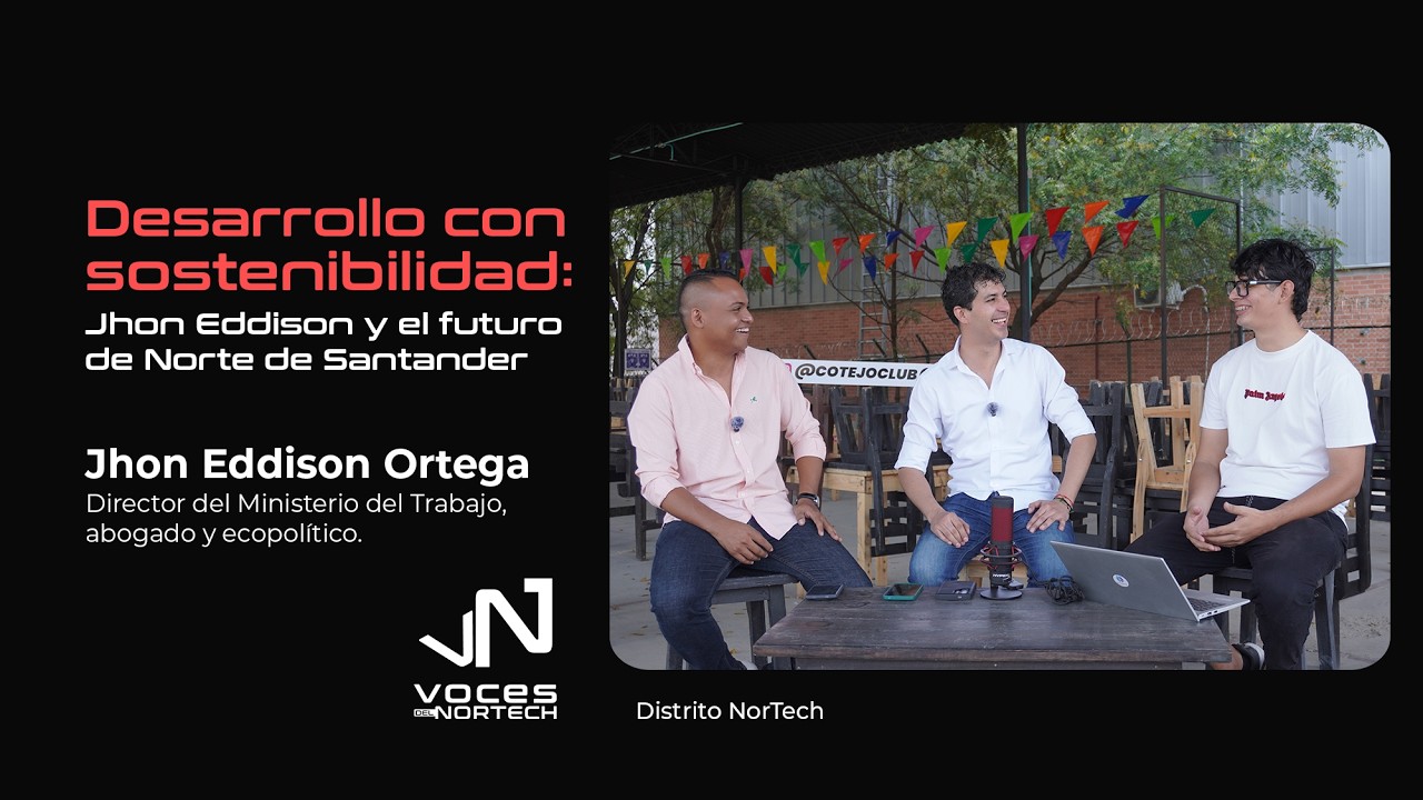 Desarrollo con sostenibilidad: Jhon Eddison Ortega y el futuro de Norte de Santander Voces del Norte