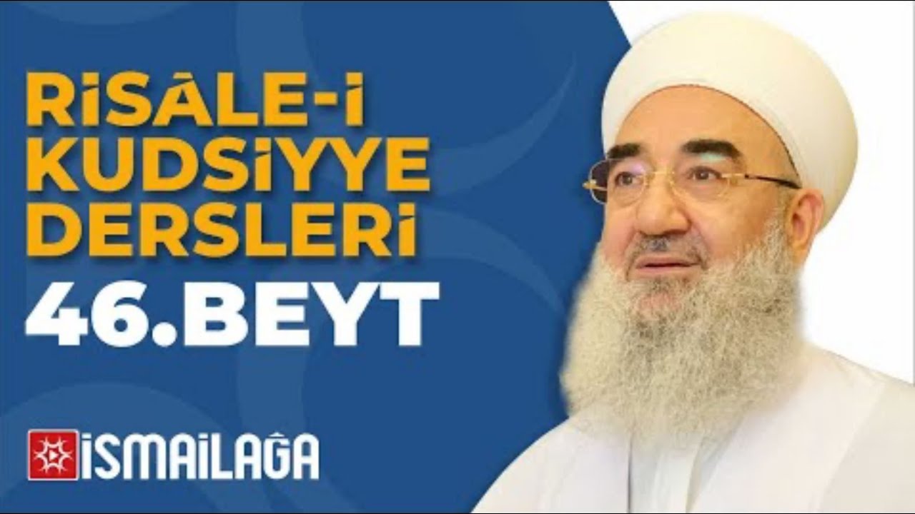 Risâle-i Kudsiyye 46. Beyt Tercüme ve Şerhi – Ramazan İlhan Hoca Efendi