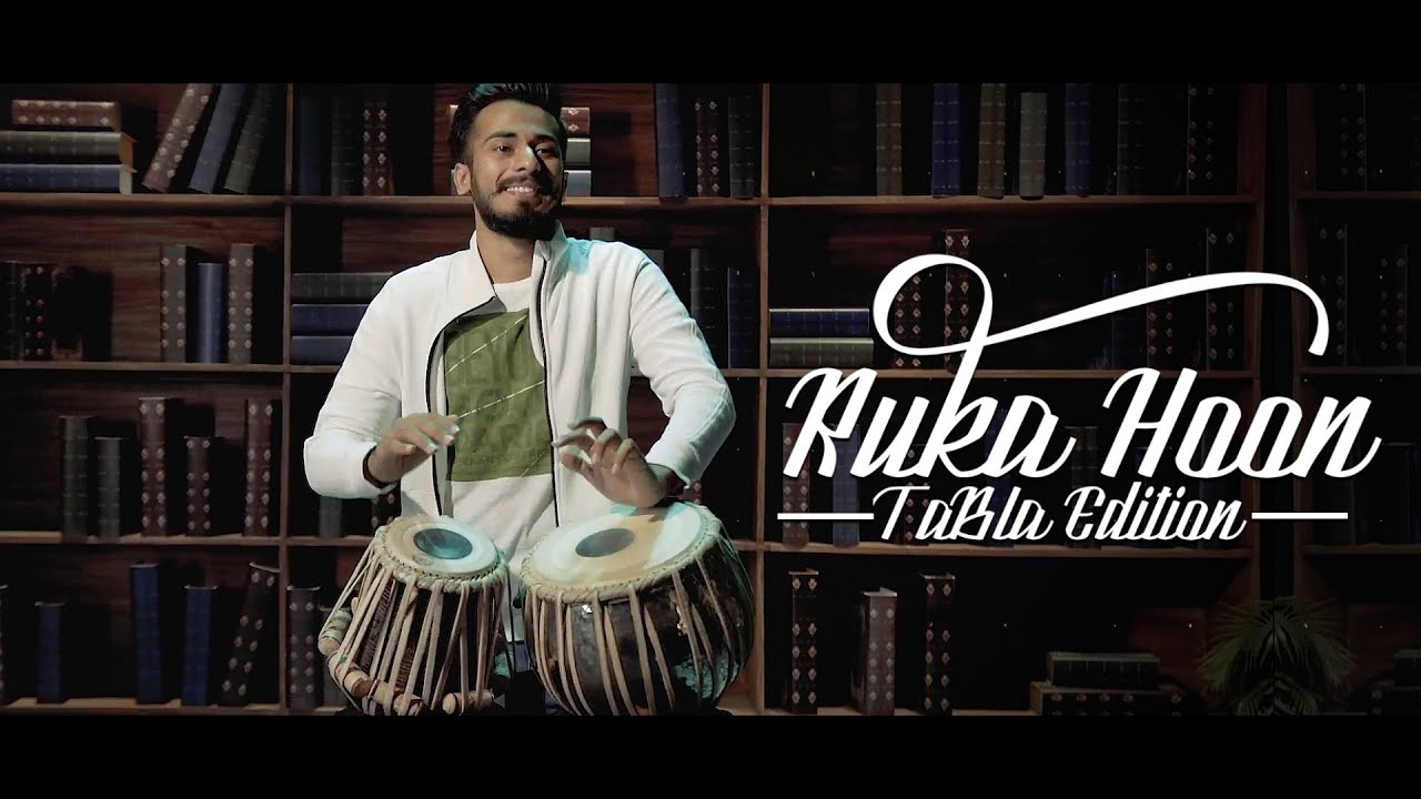 Ruka Hoon [Tabla Edition] | Jigar Saraiya | Sanjeeda Shaikh | Nikhil (TheTablaGuy)