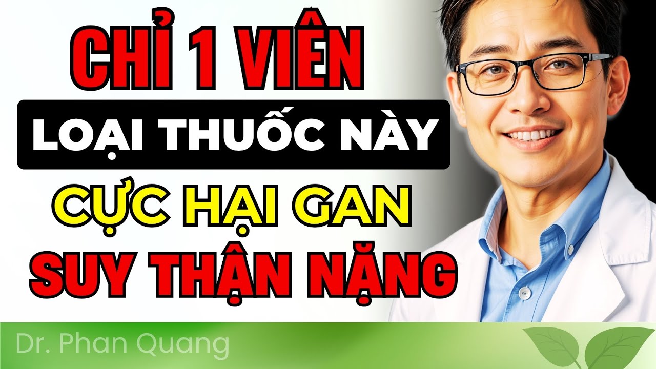 CẢNH BÁO 10 LOẠI THUỐC UỐNG THƯỜNG NGÀY ĐANG ÂM THẦM TÀN PHÁ GAN VÀ THẬN!