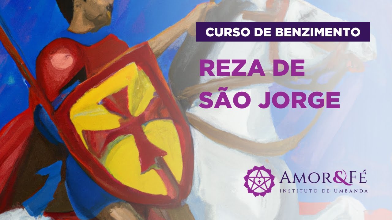 CURSO DE BENZIMENTO | AULA 03 - REZA DE SÃO JORGE