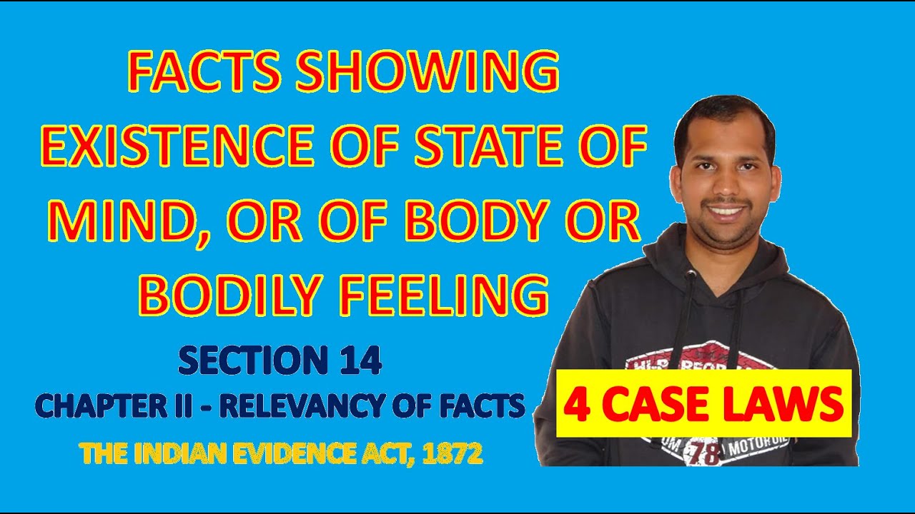 Section 14 of Evidence Act | Facts showing existence of state of mind, or of body or bodily feeling