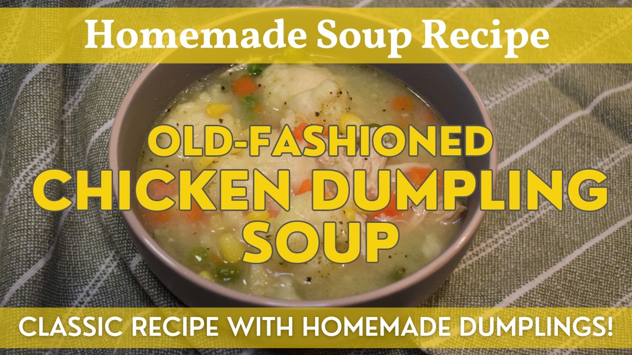 Old Fashioned Chicken Dumpling Soup with Homemade Dumplings!