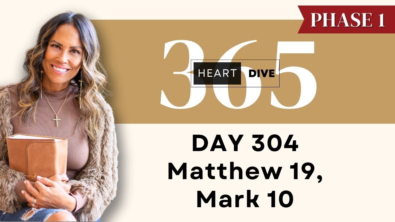 Day 304 Matt. 19 & Mk. 10 | Daily One Year Bible Study | Audio Bible Reading w/ Commentary