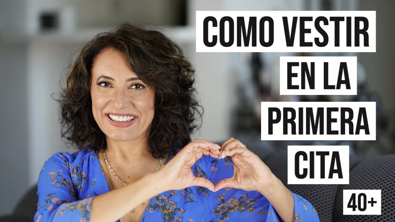 Como vestir para la PRIMERA CITA 40+