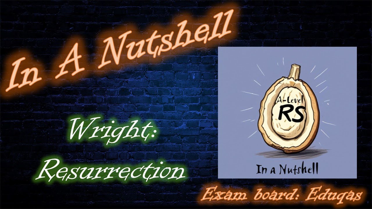Wright on the Resurrection of Jesus... In A Nutshell (Eduqas A-Level RS Christianity 1B)