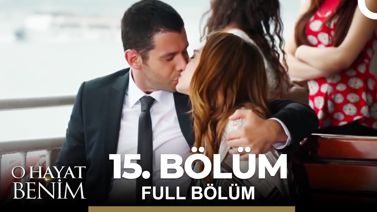 O Hayat Benim 15. Bölüm