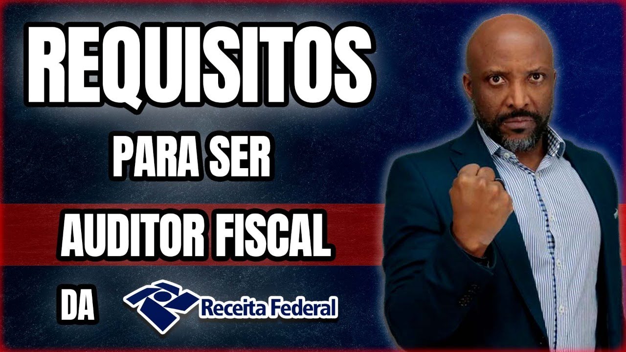 REQUISITOS PARA SE TORNAR UM AUDITOR FISCAL DA RECEITA FEDERAL!!!