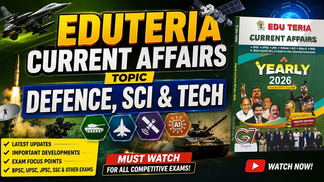 EDUTERIA Current Affairs 2026 | Defence & Science & Tech | One Shot Revision | BPSC 72nd Special