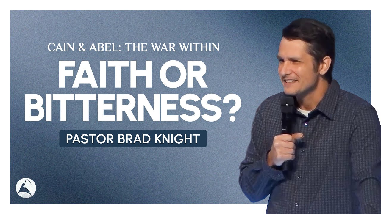 Faith or Bitterness? | Cain & Abel: The War Within | Pastor Brad Knight | StoryLife Church 2024