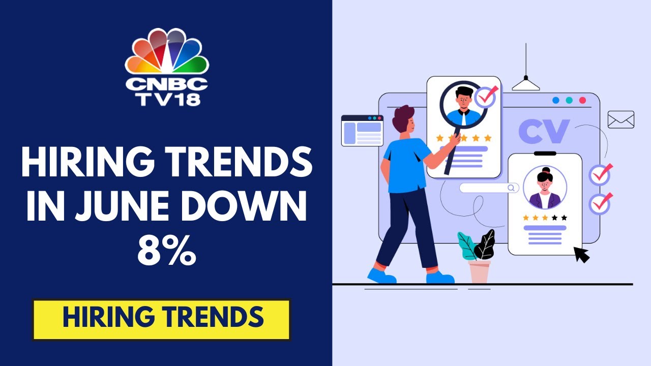 Info Edge June JobSpeak Index: Hiring Trends Slip To 5-Month Lows | CNBC TV18
