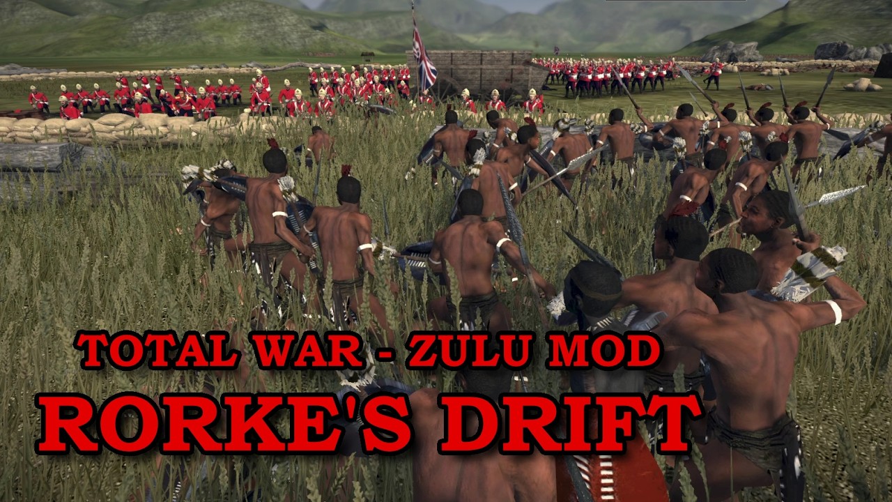 TOTAL WAR - THE BATTLE OF RORKE'S DRIFT - ZULU WAR 22ND JAN 1879 - NAPOLEON - ZULU MOD - CINEMATIC