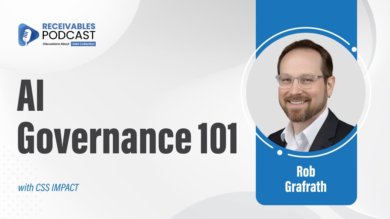 AI Governance in Receivables Operations Explained | Rob Grafrath, CSS Impact | Ep. 275