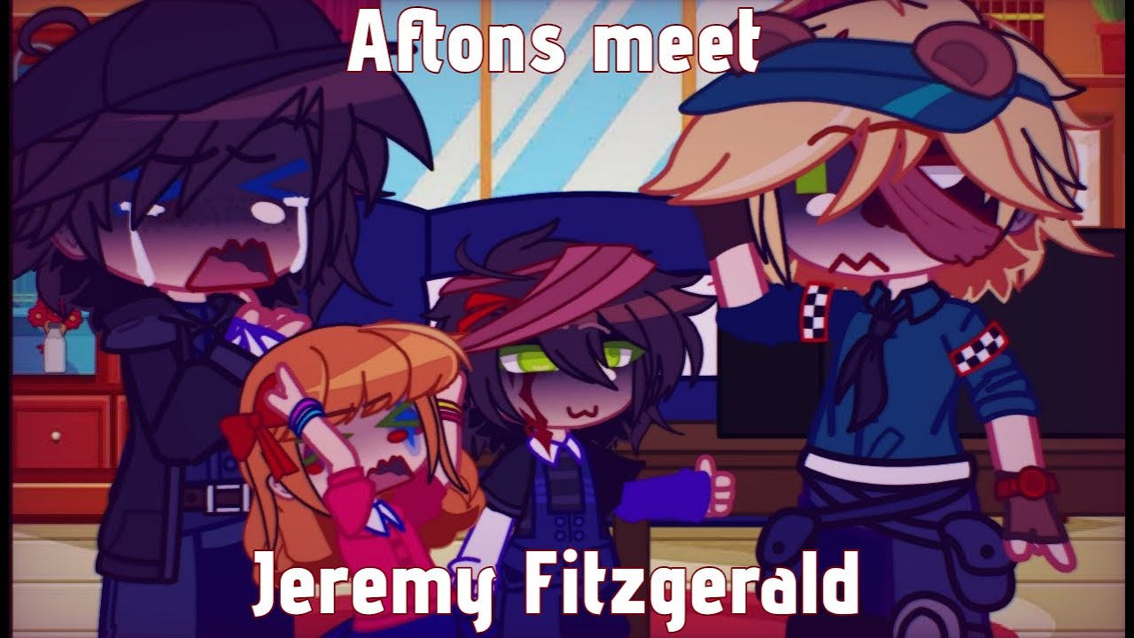Aftons meet Jeremy Fitzgerald // My AU! // Some Jeremike