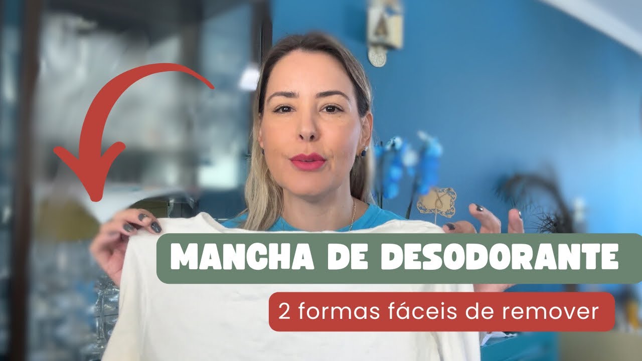 Como remover manchas de desodorante. 2 formas rápidas e fáceis