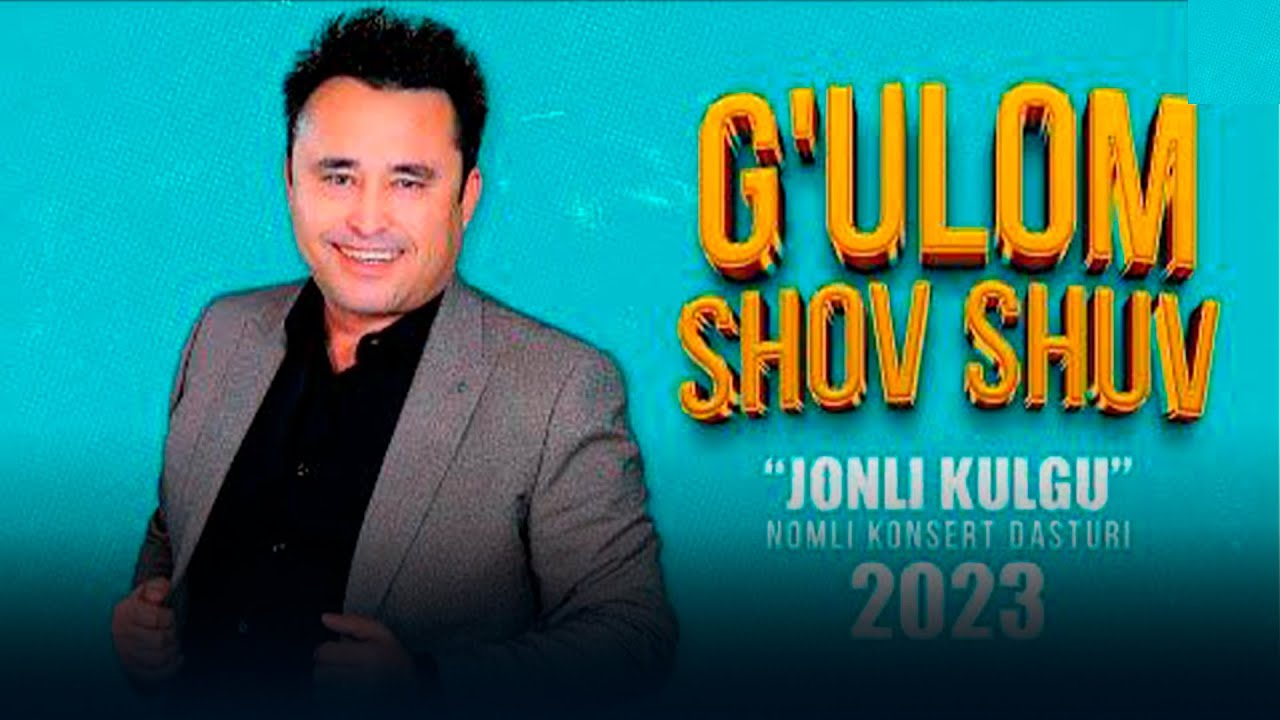 G'ulom Shov Shuv   Jonli kulgu nomli konsert dasturi 2023