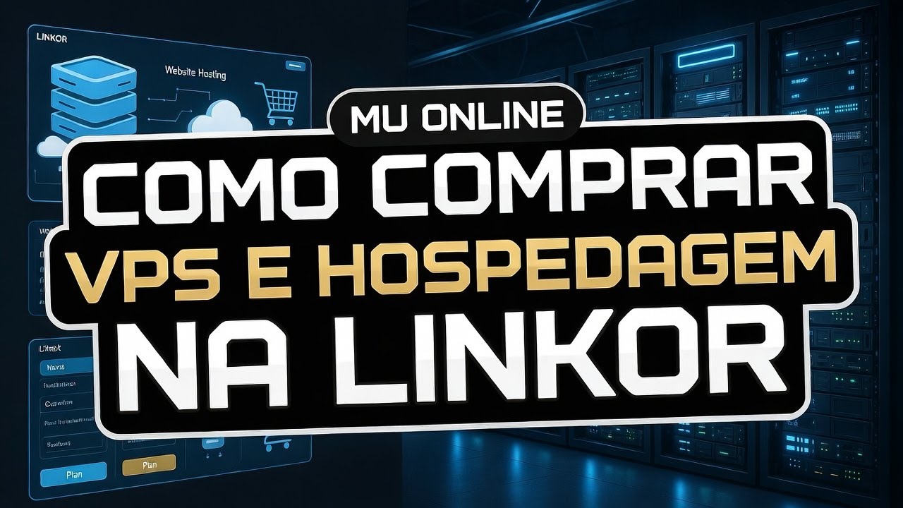 COMO COMPRAR VPS E HOSPEDAGEM NA LINKOR | MU ONLINE | MUEMU