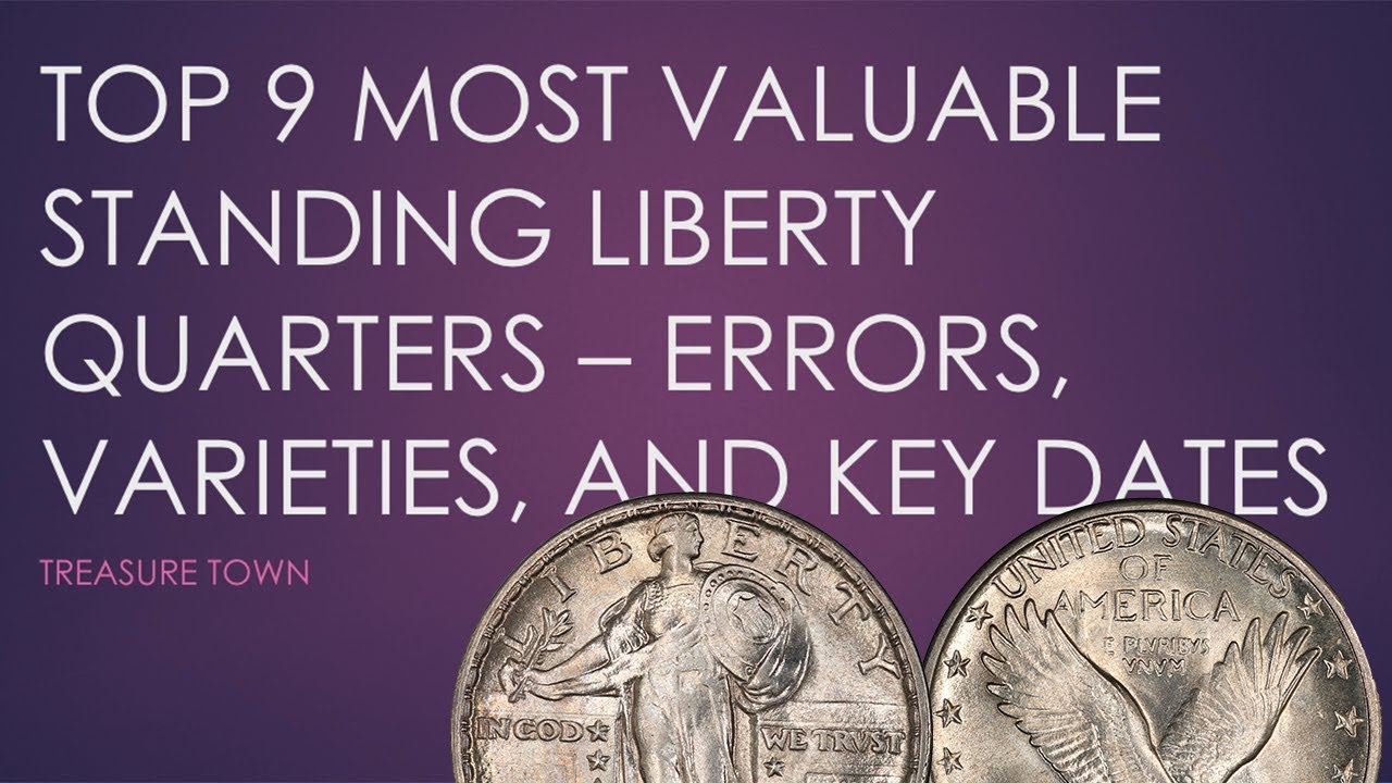 Top 9 Most Valuable Standing Liberty Quarters - Key Dates, Errors, and Varieties