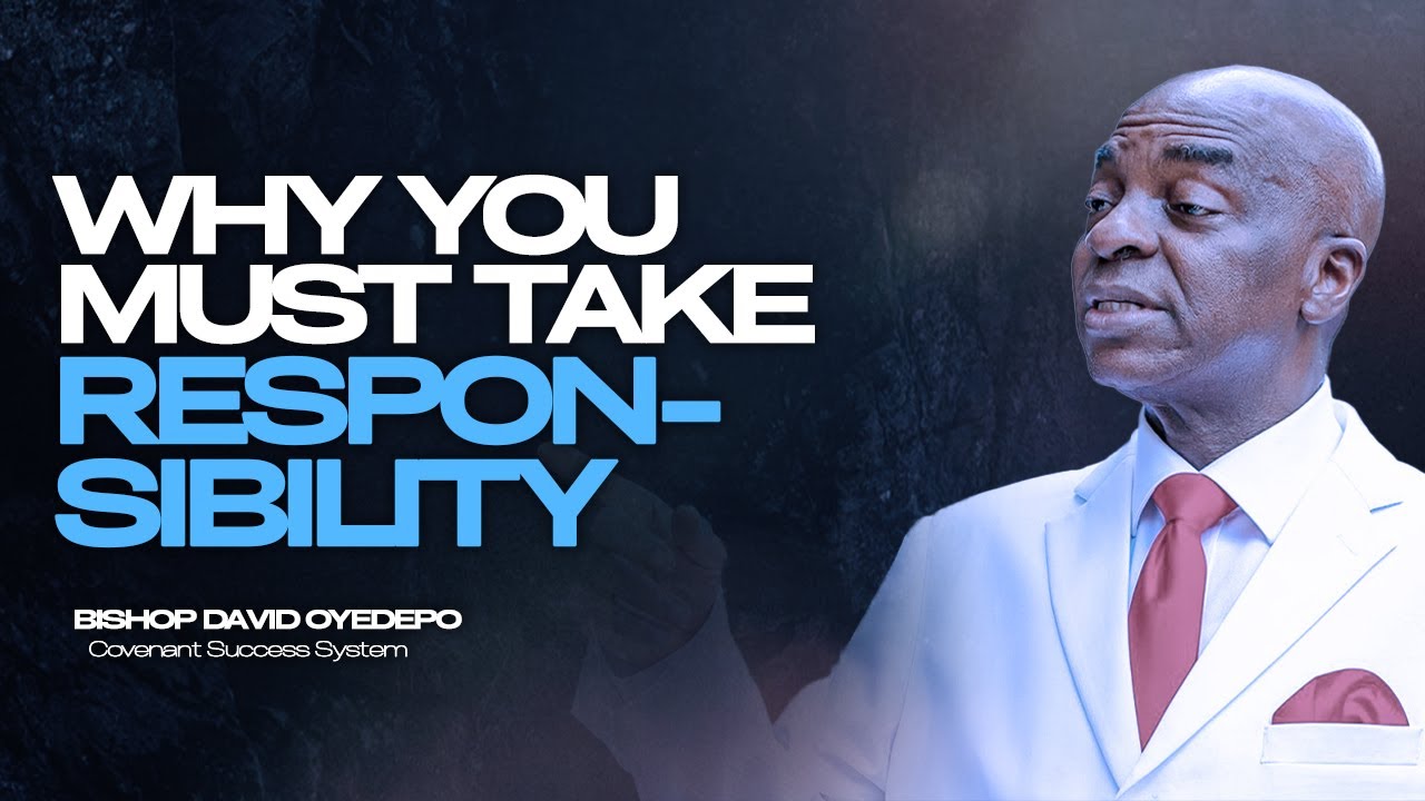 Why Taking Responsibility Is the Price for Greatness | Bishop David Oyedepo