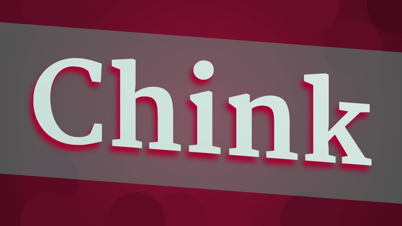CHINK pronunciation &bull; How to pronounce CHINK