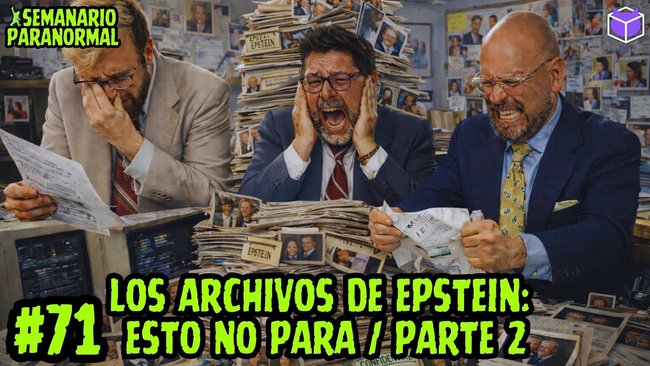 LOS ARCHIVOS DE EPSTEIN: ESTO NO PARA PARTE 2 / SEMANARIO PARANORMAL