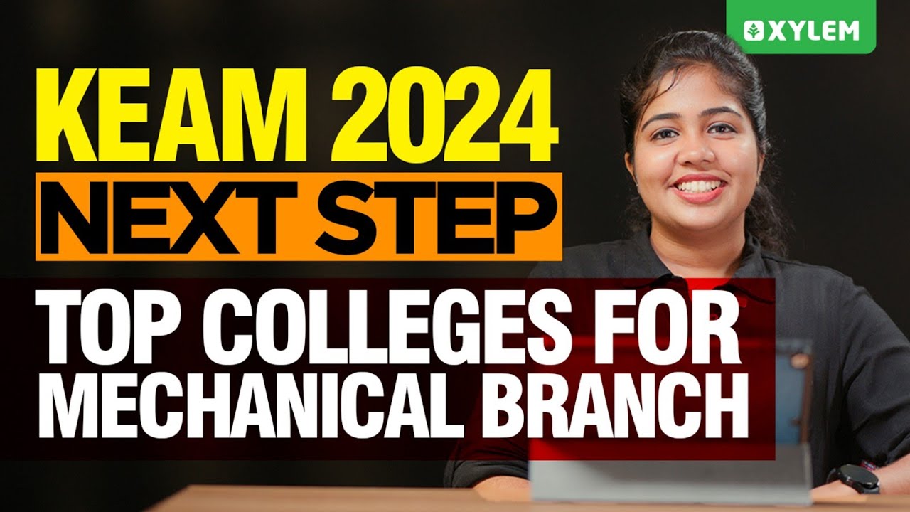 KEAM 2024 Next Step - Top Colleges For Mechanical&nbsp;Branch | Xylem KEAM