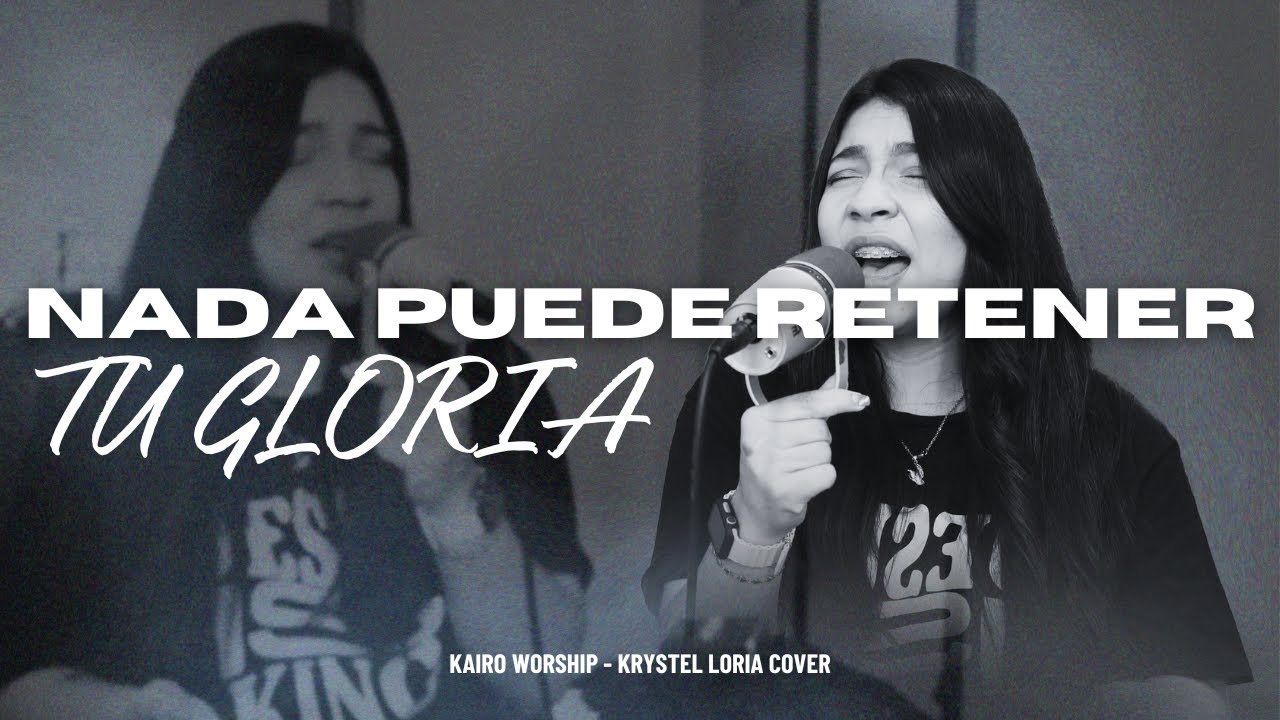 Nada puede retener tu gloria | Kairo Worship | Krystel Loria - Cover