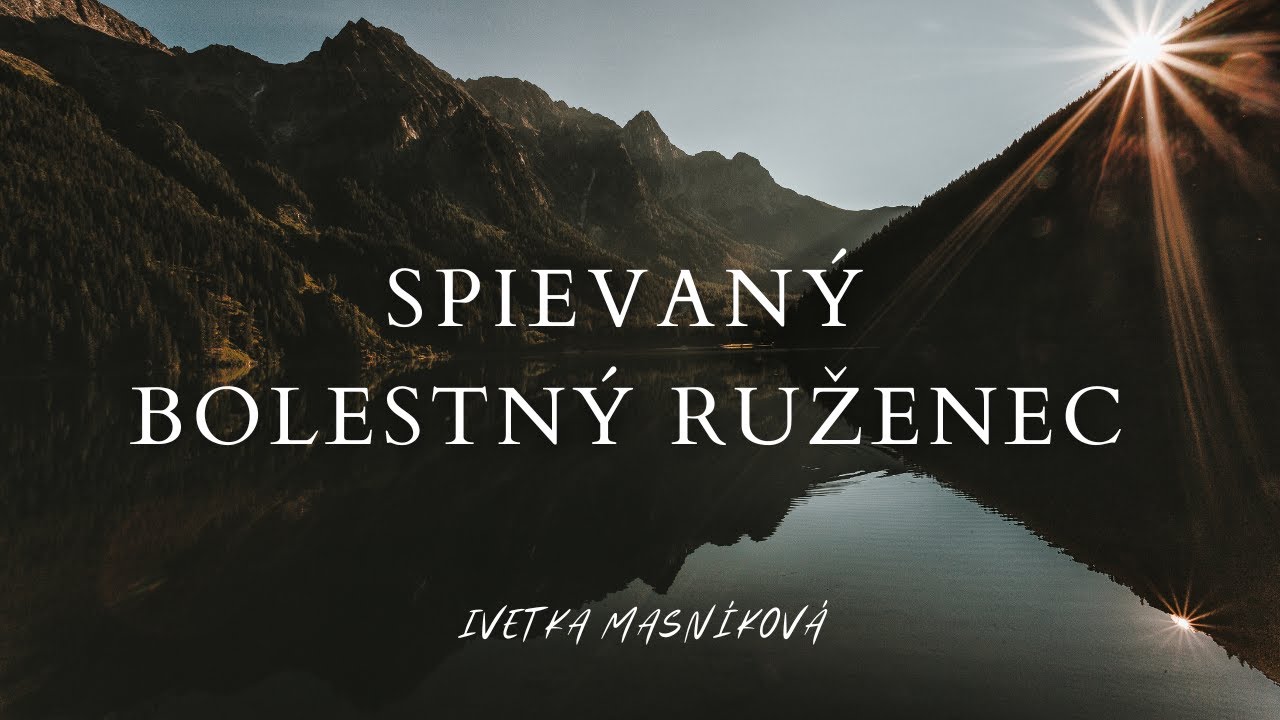 Iveta Masníková  - Spievaný BOLESTNÝ ruženec