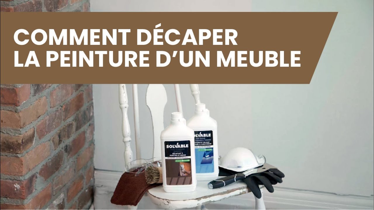 Comment d&eacute;caper la peinture des meubles avec le d&eacute;capant &agrave; peinture et vernis Solvable&trade;