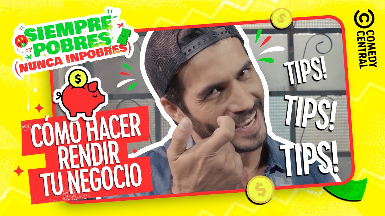 Trucos Para Aprovechar Tu Negocio Al M&aacute;ximo | Siempre Pobres, Nunca Inpobres | Comedy Central LA