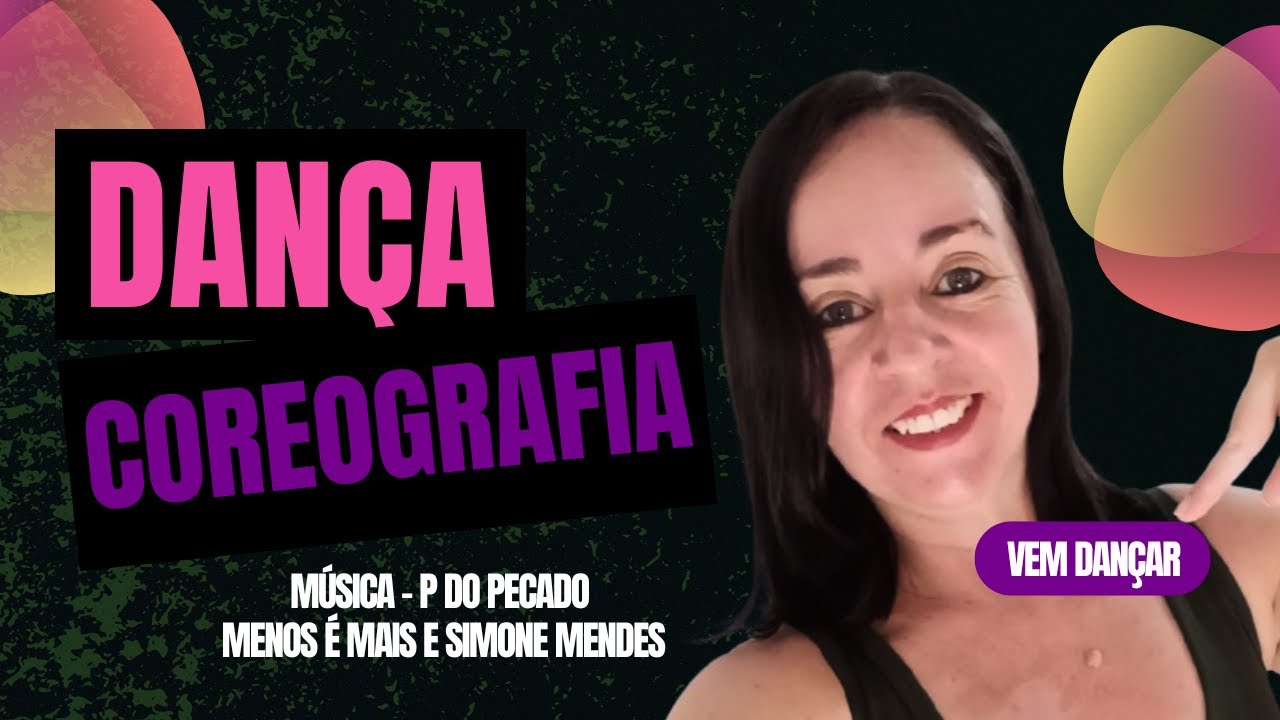 💜DANÇA - P DO PECADO - MENOS É MAIS E SIMONE MENDES
