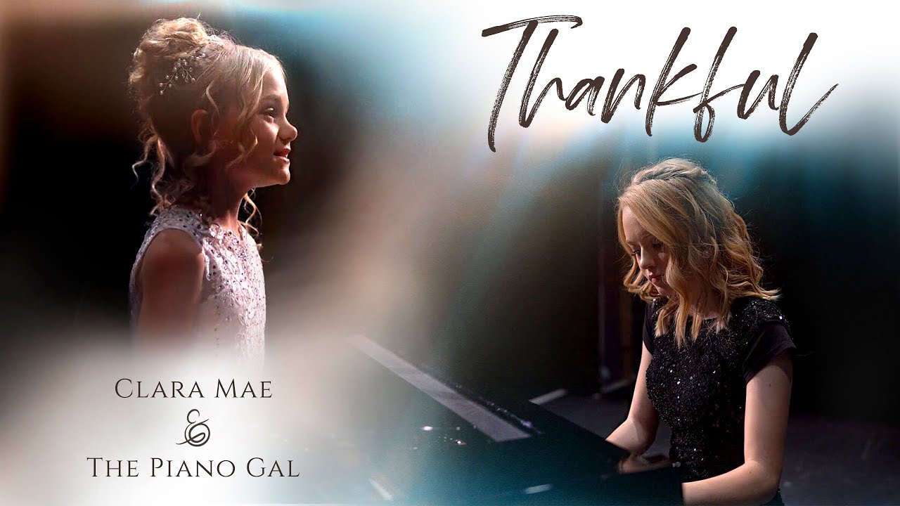 Thankful - Josh Groban - cover by Clara Mae of Rise up Children’s Choir ft. Piano Gal Sara