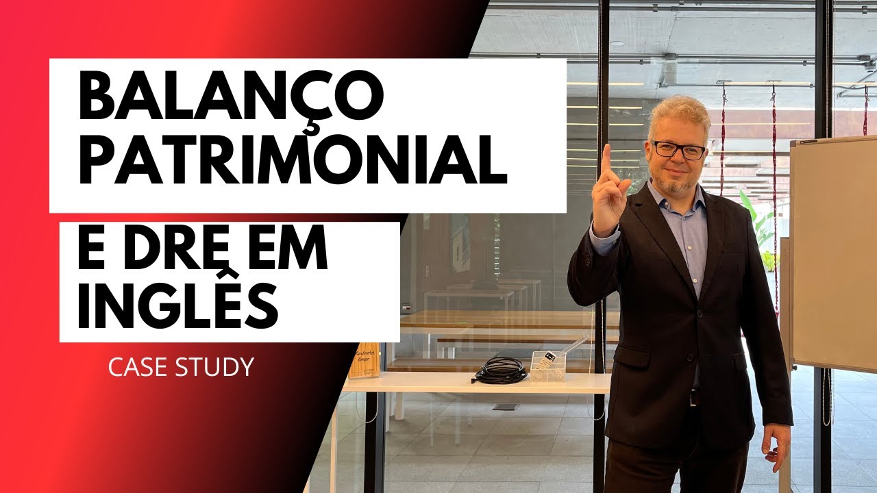 BALANÇO PATRIMONIAL E DRE EM INGLÊS - CASE STUDY - DOMINGOS DE CONTABILIDADE E FINANÇAS #01