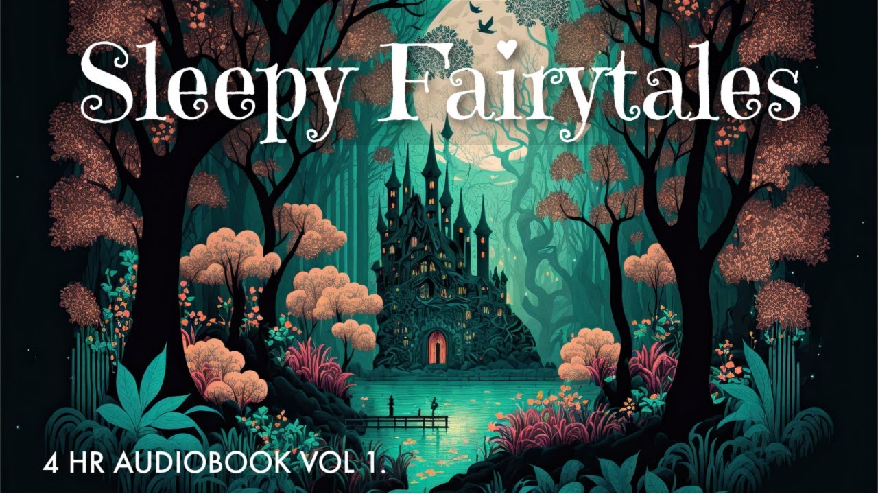 Audiobook Of Sleepy Fairytales: 4 HRS Of Calm Story Reading That Will Put You To Sleep