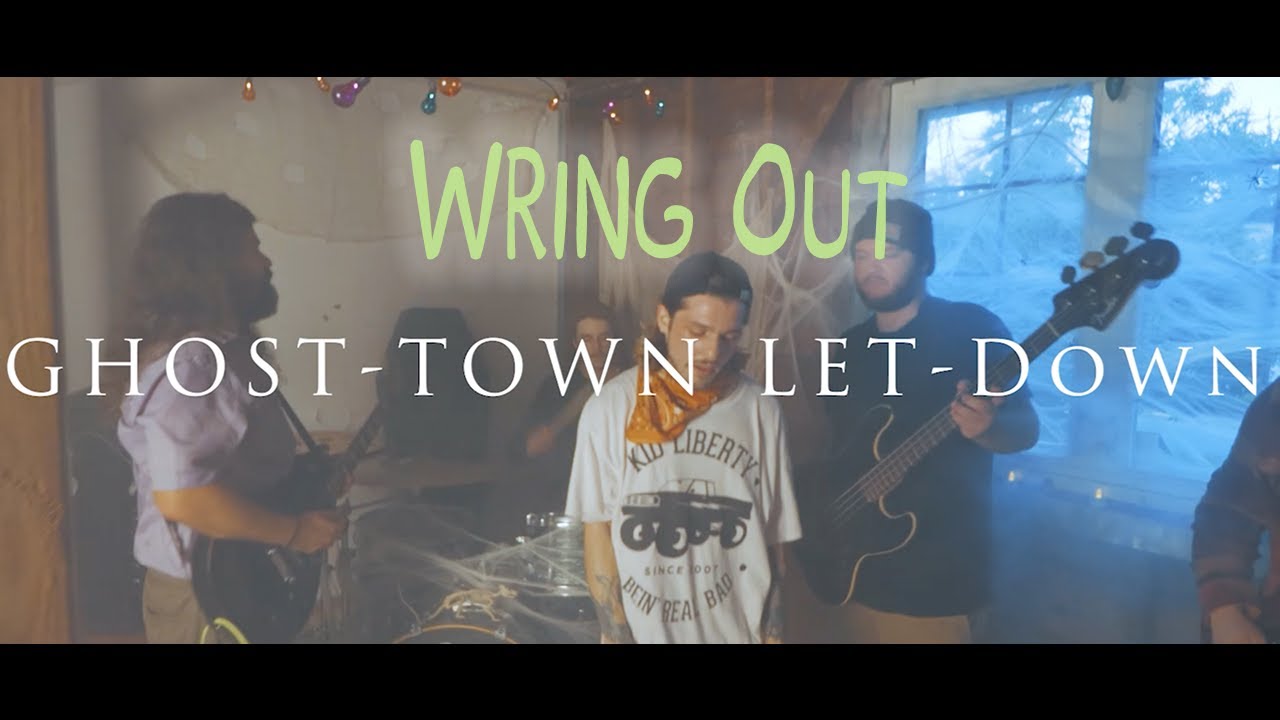 Wring Out - Ghost-Town Let- Down [Official Music Video]