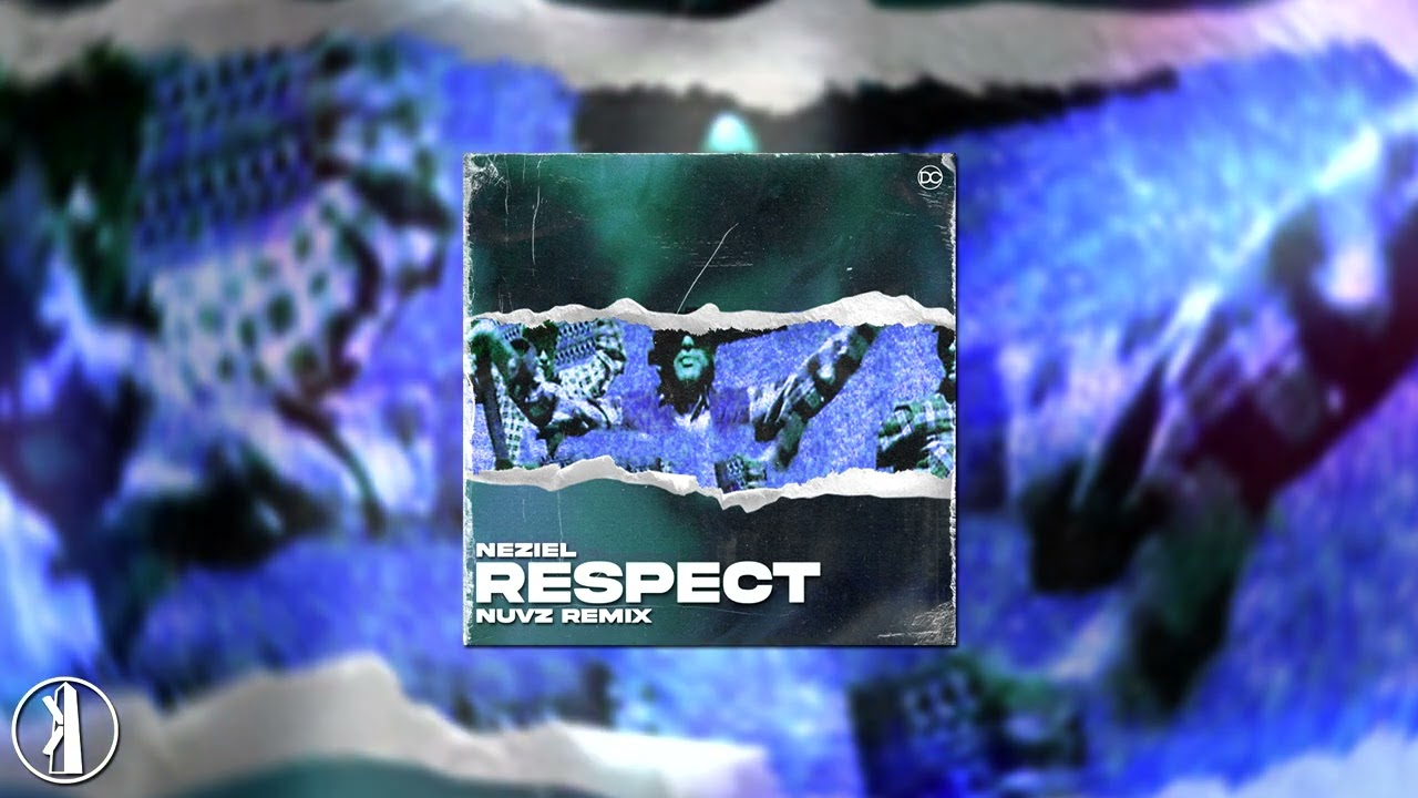 NEZIEL - Respect (NUVZ Remix)