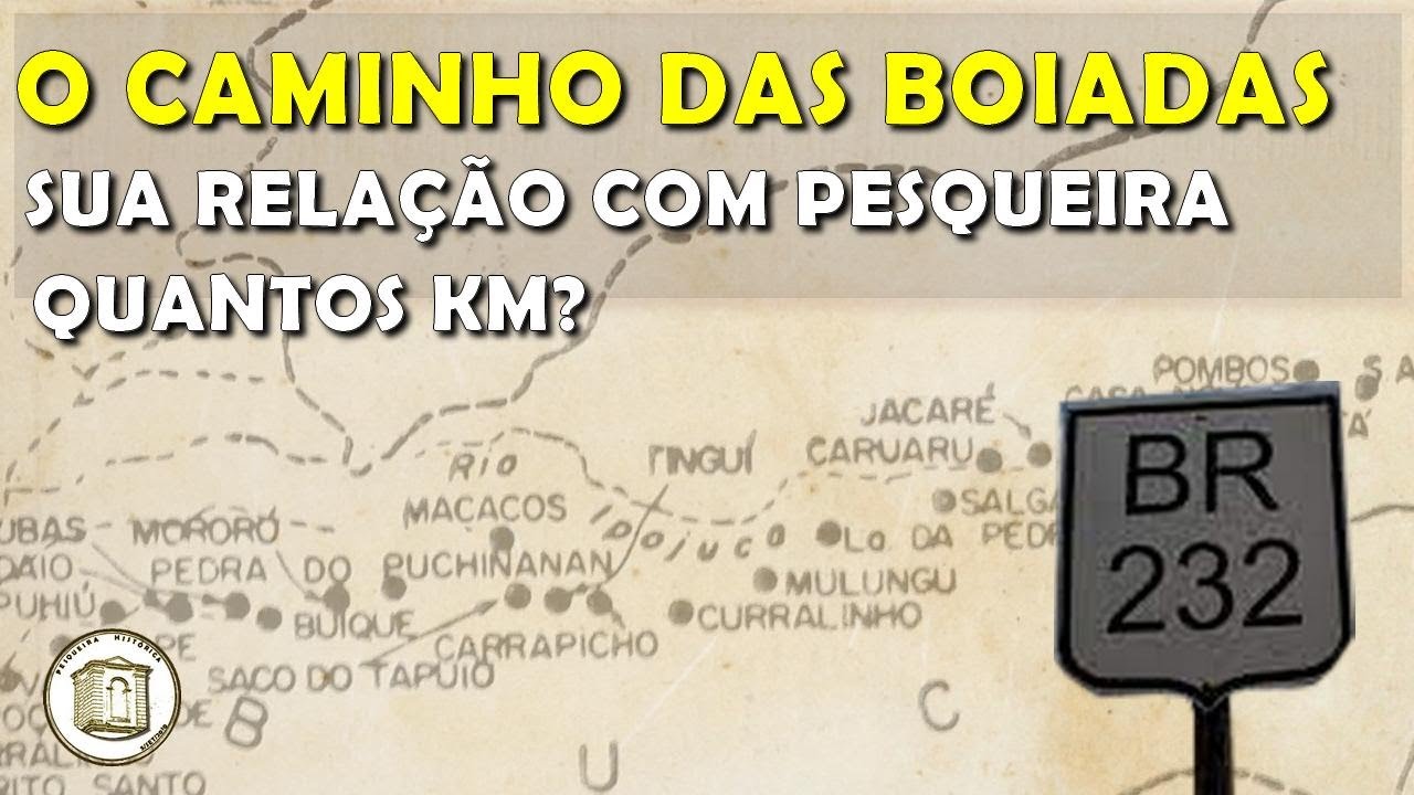 Pesqueira e o Caminho das boiadas | Ph214