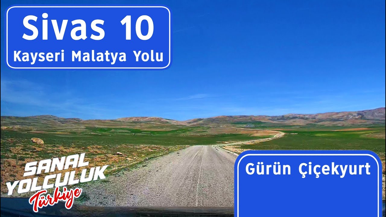 Sivas 10: Gürün Çiçekyurt Köyü (Bozkır yolları)