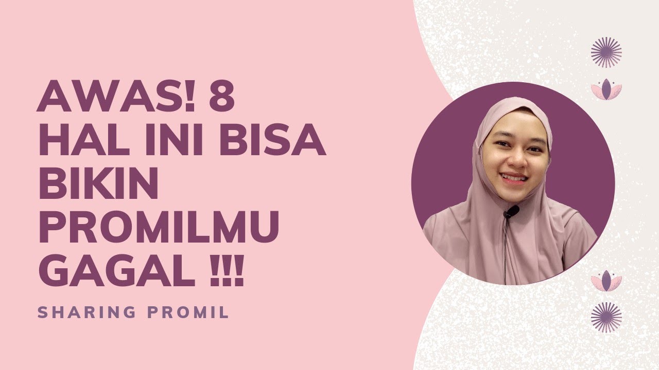 8 HAL YANG HARUS DI HINDARI SAAT PROMIL