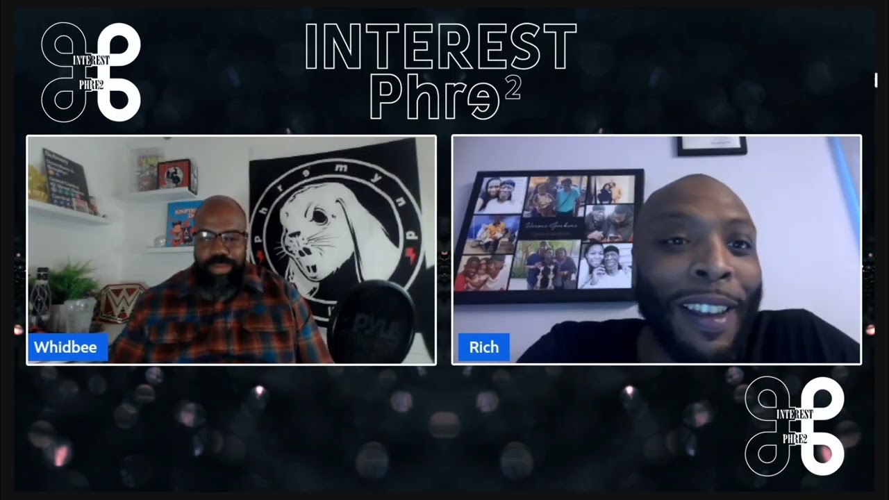 Interest Phre2 - Ep. 5: Life & Hustle ft. Richard Carlisle