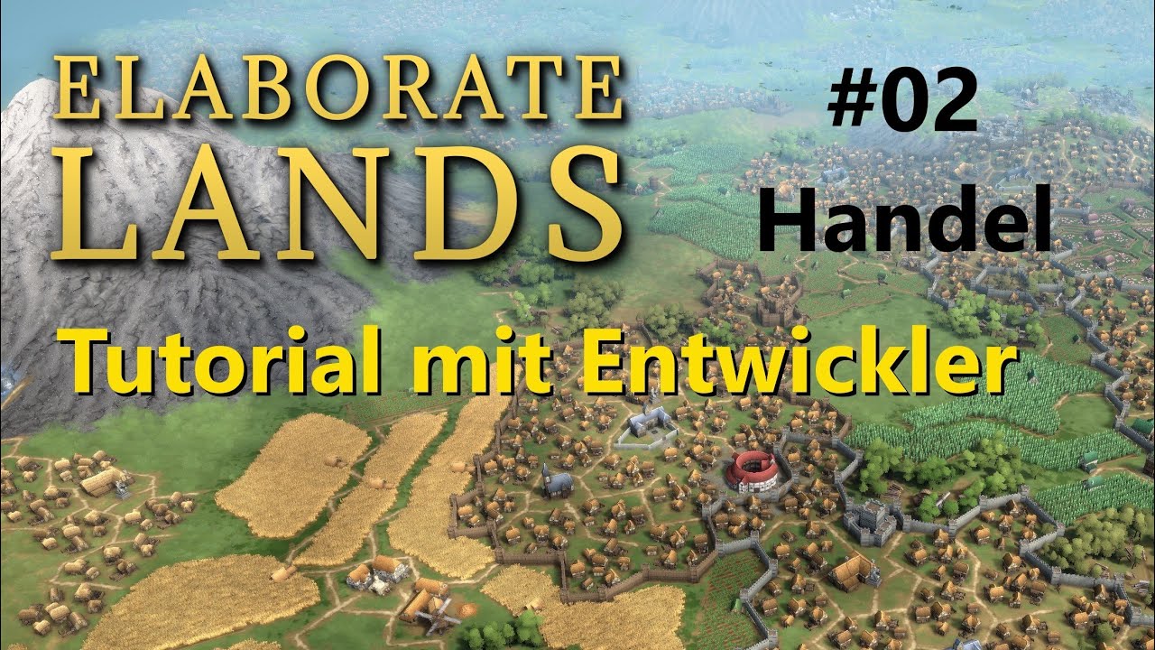 Elaborate Lands: Tutorial mit Entwickler #02 Handel erklärt! [Deutsch]