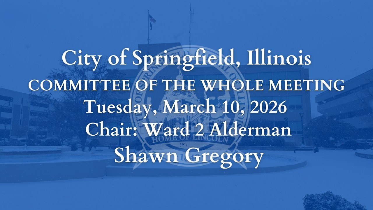 Springfield Committee of The Whole Meeting Tuesday, March 10, 2026