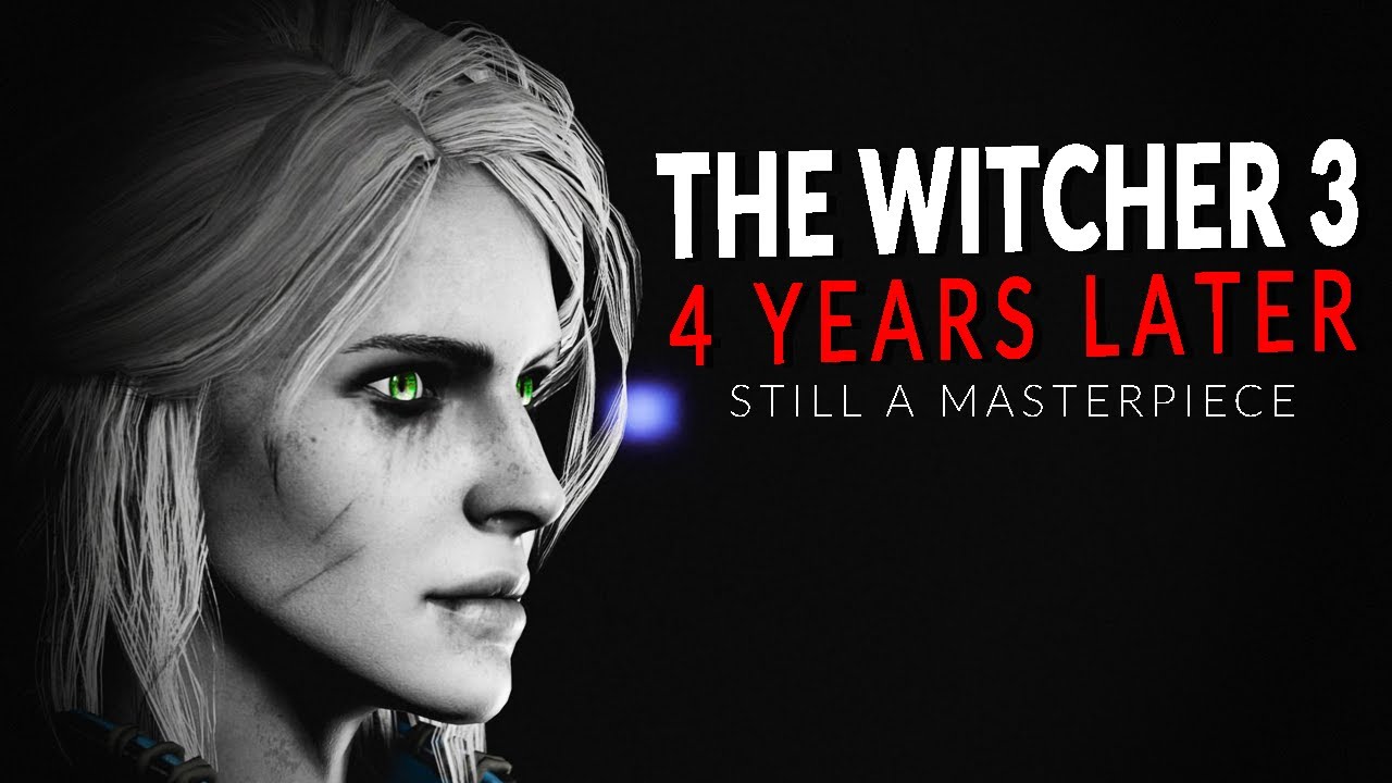 The Witcher 3: 4 Years Later