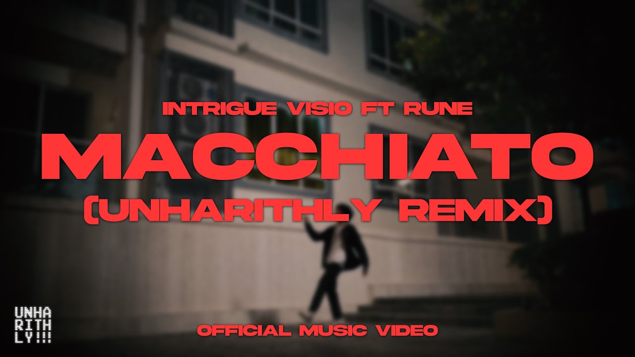 Intrigue Visio - Macchiato (ft. Rune) MV [UNHARITHLY REMIX]