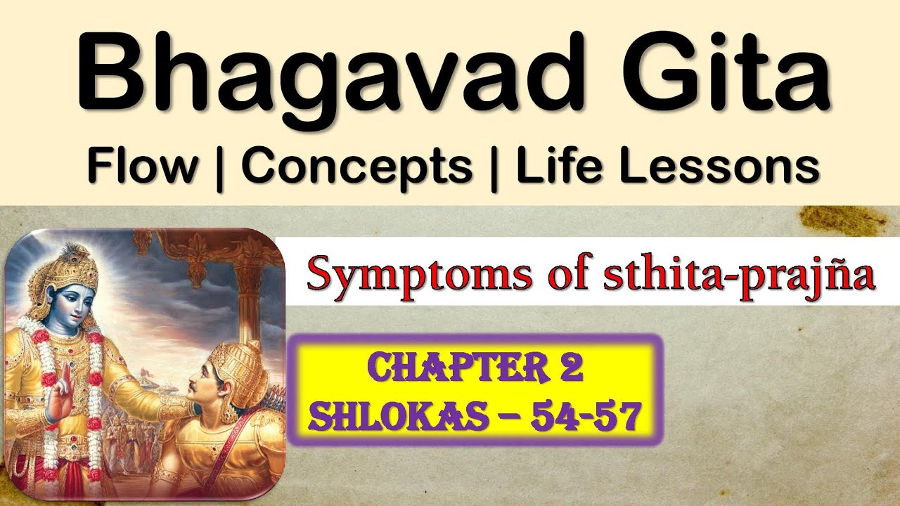 Symptoms of Sthita Prajna | Bhagavad Gita - Chapter 2, Shlokas 54-57