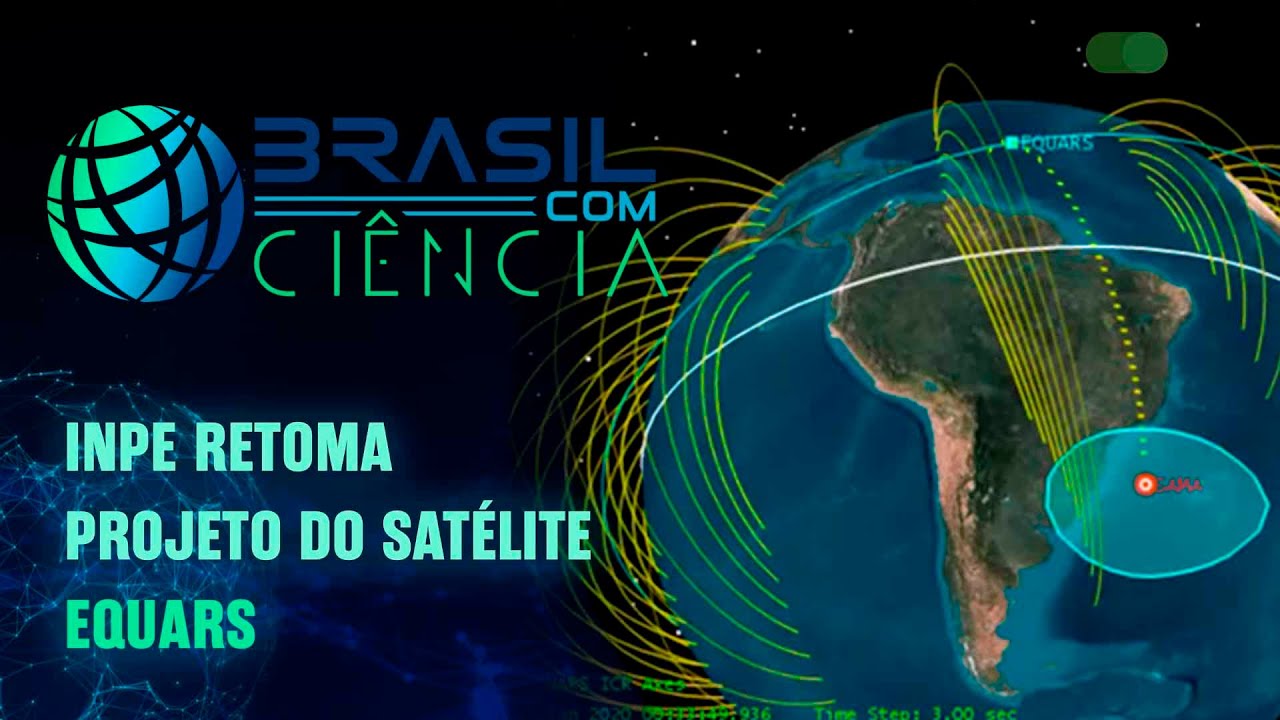 INPE retoma projeto do satélite EQUARS | Brasil com Ciência 25.01.2026