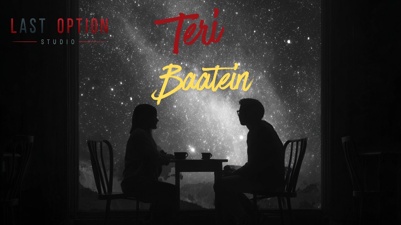 Last Option Studio – “Teri Baatein” (Official Music Video)